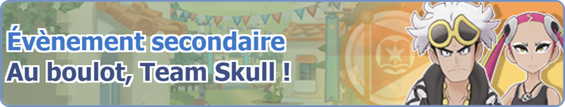 Fichier:Bannière Au boulot, Team Skull ! PM.png