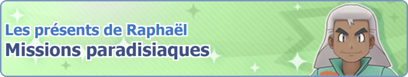 Fichier:Bannière Les présents de Raphaël Missions paradisiaques PM.png