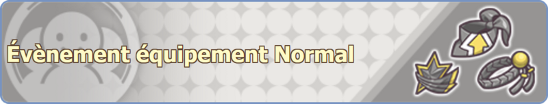 Fichier:Bannière Évènement équipement Normal PM.png