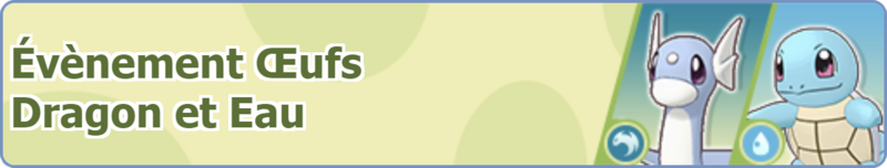 Fichier:Bannière Évènement Œufs Dragon et Eau PM.png