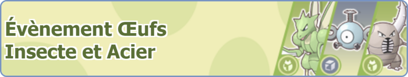 Fichier:Bannière Évènement Œufs Insecte et Acier PM.png