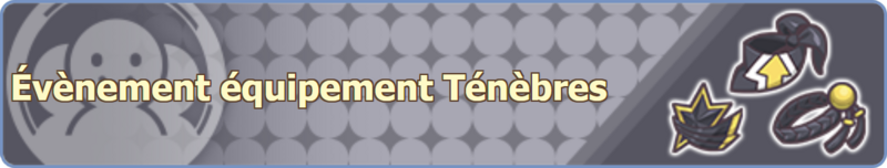 Fichier:Bannière Évènement équipement Ténèbres PM.png