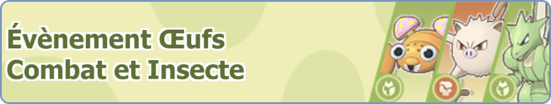 Fichier:Bannière Évènement Œufs Combat et Insecte PM.png