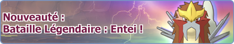 Fichier:Bannière Nouveauté Bataille Légendaire Entei PM.png
