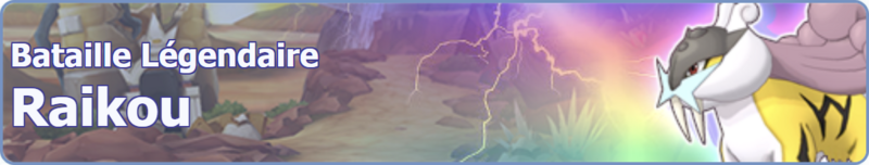 Fichier:Bannière Bataille Légendaire Raikou PM.png